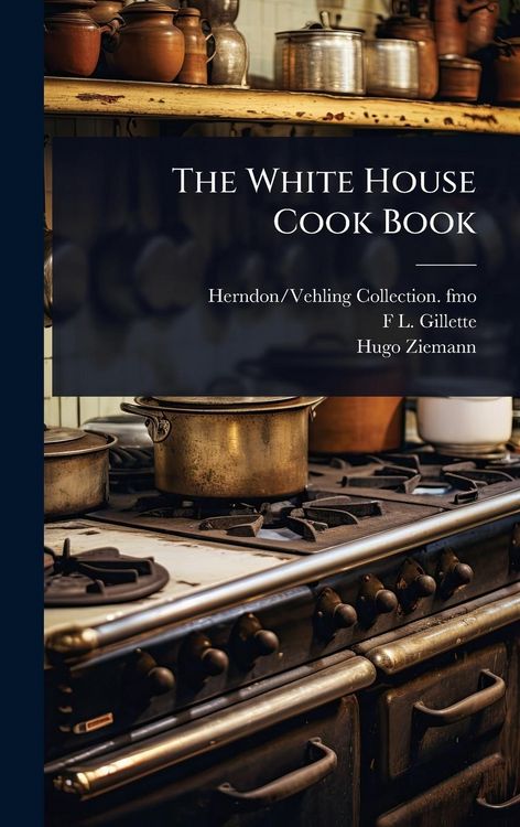 Produktbild: The White House Cook Book