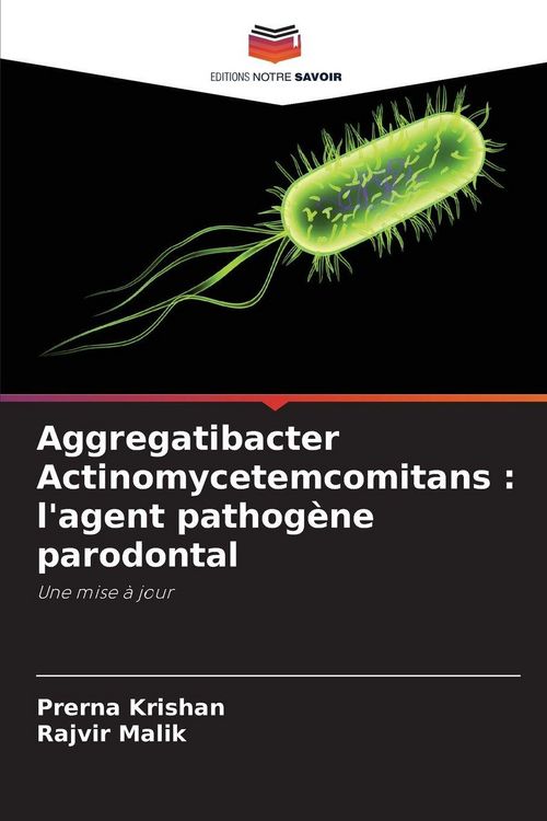 Produktbild: Aggregatibacter Actinomycetemcomitans : l'agent pathog&egrave;ne parodontal
