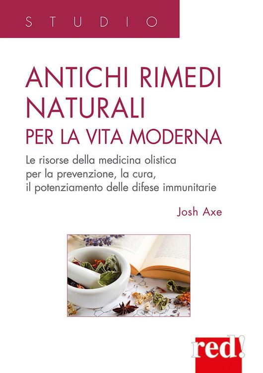 Produktbild: Antichi rimedi naturali per la vita moderna. I segreti della medicina olistica per la prevenzione, la cura e il potenziamento delle difese immunitarie