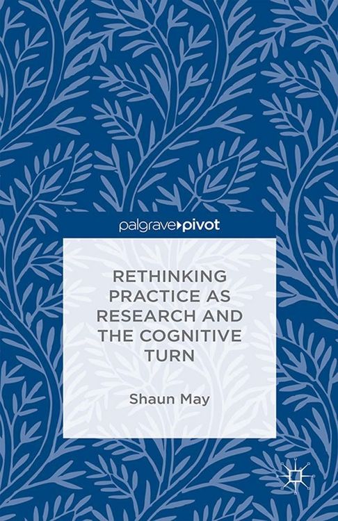 Produktbild: Rethinking Practice as Research and the Cognitive Turn