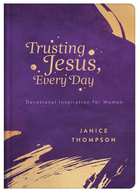 Produktbild: Trusting Jesus Every Day: Devotions to Increase a Woman's Faith