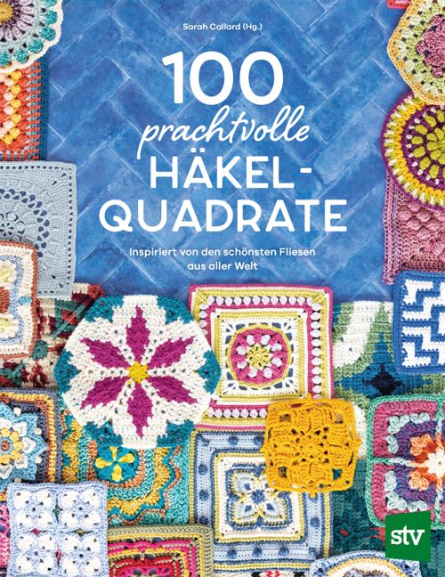 Produktbild: 100 prachtvolle H&auml;kelquadrate