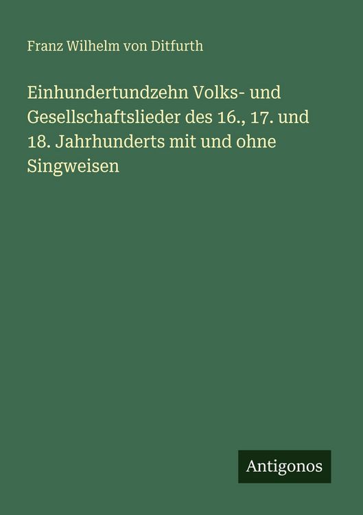 Produktbild: Einhundertundzehn Volks- und Gesellschaftslieder des 16., 17. und 18. Jahrhunderts mit und ohne Singweisen