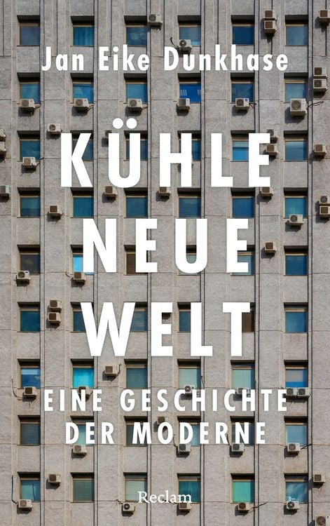 Produktbild: K&uuml;hle neue Welt. Eine Geschichte der Moderne