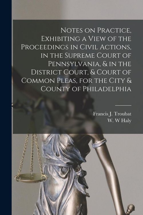 Produktbild: Notes on Practice, Exhibiting a View of the Proceedings in Civil Actions, in the Supreme Court of Pennsylvania, & in the District Court, & Court of Co