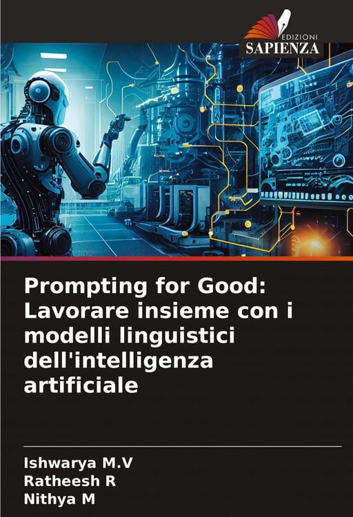 Produktbild: Prompting for Good: Lavorare insieme con i modelli linguistici dell'intelligenza artificiale