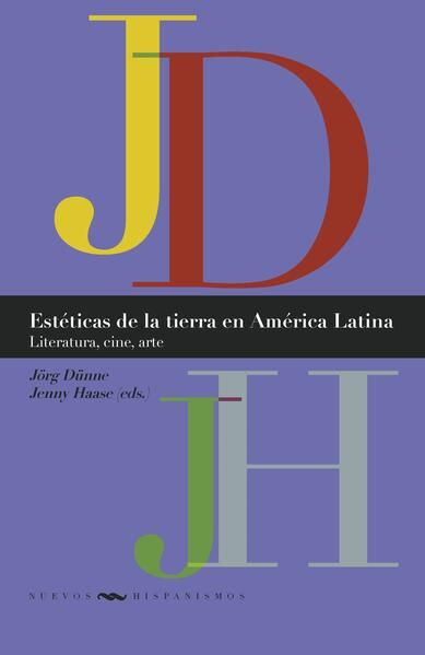 Produktbild: Est&eacute;ticas de la tierra en Am&eacute;rica Latina : literatura, cine, arte