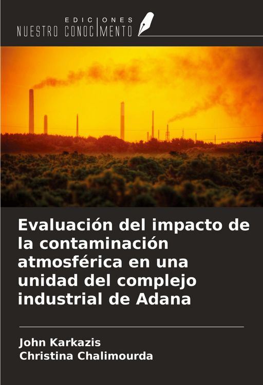 Produktbild: Evaluaci&oacute;n del impacto de la contaminaci&oacute;n atmosf&eacute;rica en una unidad del complejo industrial de Adana