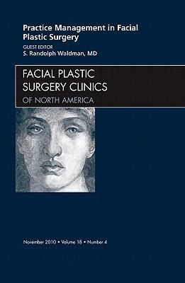 Produktbild: Practice Management for Facial Plastic Surgery, an Issue of Facial Plastic Surgery Clinics