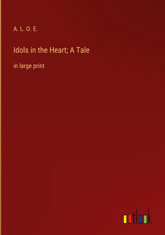 Produktbild: Idols in the Heart; A Tale