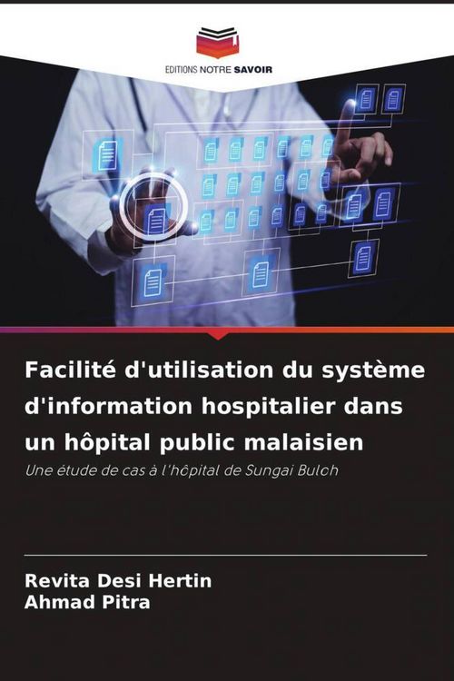 Produktbild: Facilit&eacute; d'utilisation du syst&egrave;me d'information hospitalier dans un h&ocirc;pital public malaisien