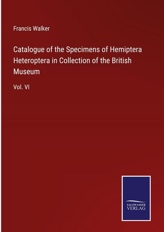 Produktbild: Catalogue of the Specimens of Hemiptera Heteroptera in Collection of the British Museum