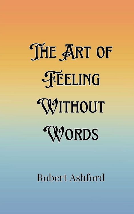 Produktbild: The Art of Feeling Without Words
