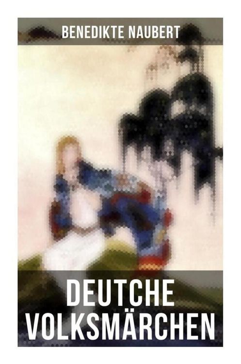 Produktbild: Deutche Volksm&auml;rchen von Benedikte Naubert