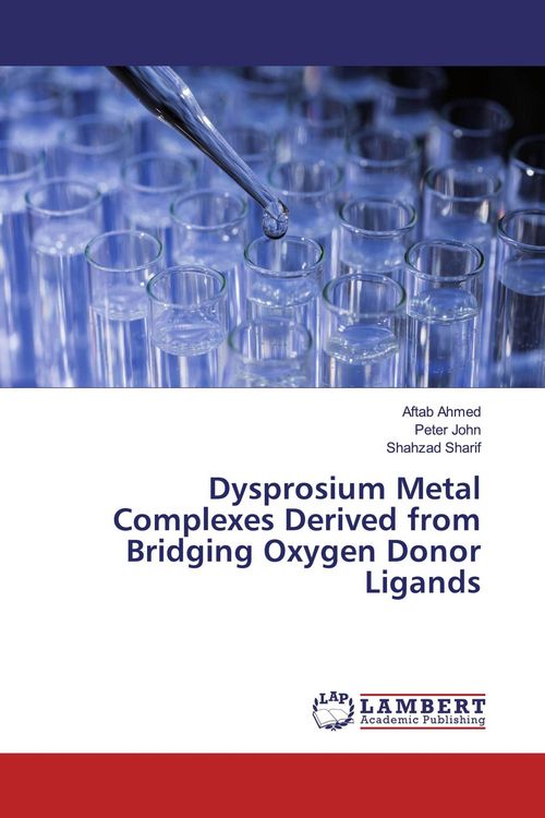 Produktbild: Dysprosium Metal Complexes Derived from Bridging Oxygen Donor Ligands