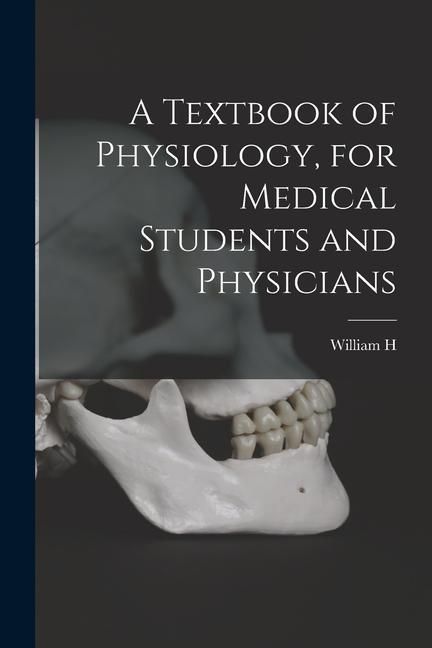 Produktbild: A Textbook of Physiology, for Medical Students and Physicians