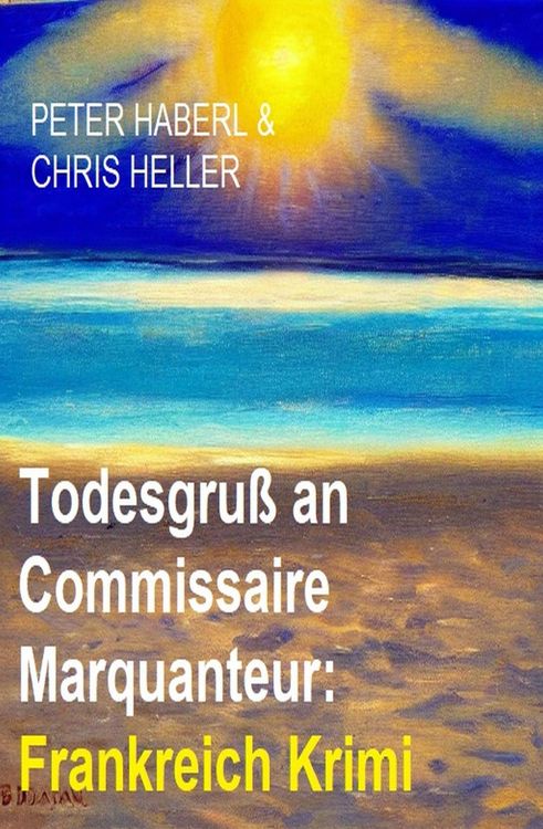 Produktbild: Todesgru&szlig; an Commissaire Marquanteur: Frankreich Krimi