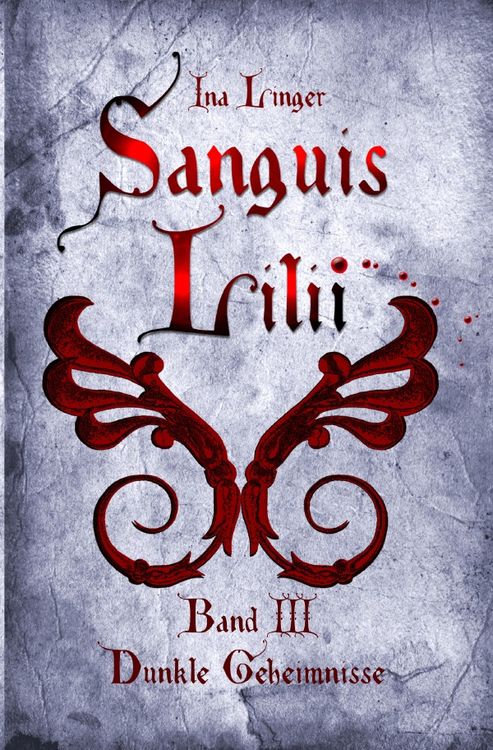 Bild vom Artikel Sanguis Lilii / Sanguis Lilii - Band III vom Autor Ina Linger