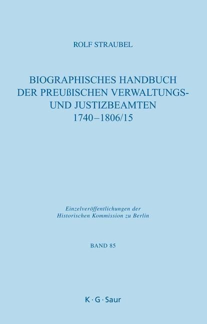 Produktbild: Biographisches Handbuch der preu&szlig;ischen Verwaltungs- und Justizbeamten 1740-1806/15