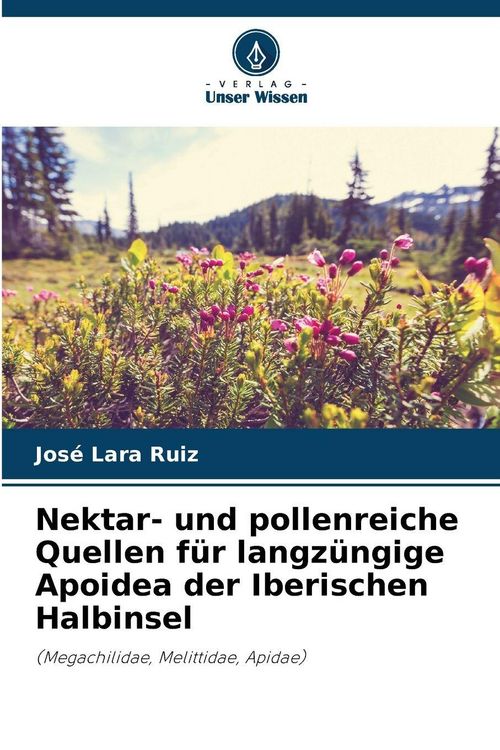 Produktbild: Nektar- und pollenreiche Quellen f&uuml;r langz&uuml;ngige Apoidea der Iberischen Halbinsel