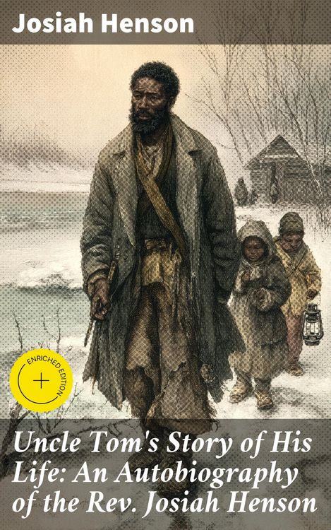 Produktbild: Uncle Tom's Story of His Life: An Autobiography of the Rev. Josiah Henson