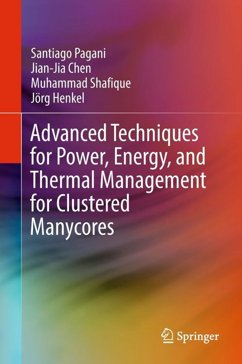 Produktbild: Advanced Techniques for Power, Energy, and Thermal Management for Clustered Manycores