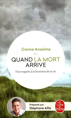 Produktbild: Quand la mort arrive : une enqu&ecirc;te aux fronti&egrave;res de la vie