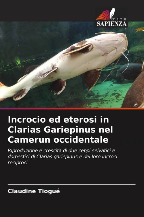 Produktbild: Incrocio ed eterosi in Clarias Gariepinus nel Camerun occidentale