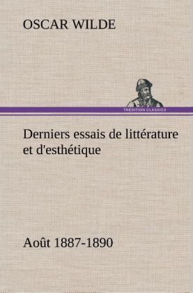 Produktbild: Derniers essais de litt&eacute;rature et d'esth&eacute;tique: ao&ucirc;t 1887-1890