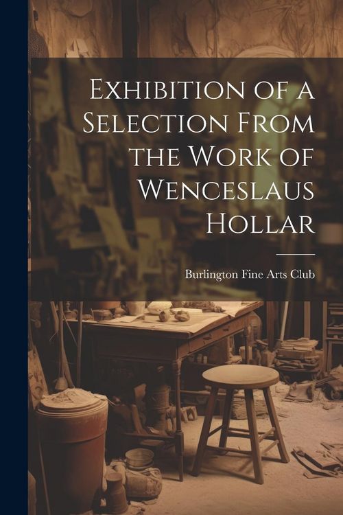 Produktbild: Exhibition of a Selection From the Work of Wenceslaus Hollar