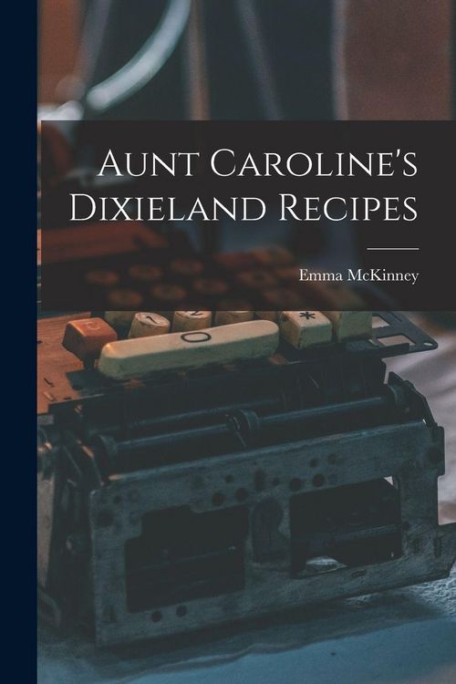 Produktbild: Aunt Caroline's Dixieland Recipes