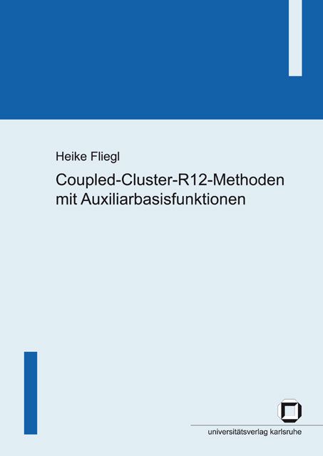 Produktbild: Coupled-Cluster-R12-Methoden mit Auxiliarbasisfunktionen