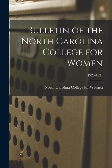 Produktbild: Bulletin of the North Carolina College for Women; 1920-1921