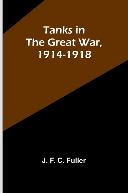 Produktbild: Tanks in the Great War, 1914-1918