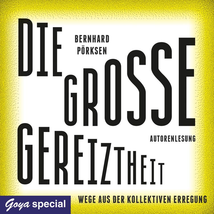 Produktbild: Die gro&szlig;e Gereiztheit. Wege aus der kollektiven Erregung