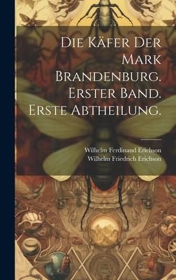 Produktbild: Die K&auml;fer der Mark Brandenburg. Erster Band. Erste Abtheilung.