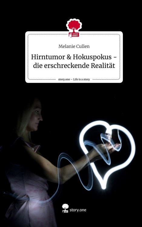 Produktbild: Hirntumor & Hokuspokus - die erschreckende Realit&auml;t. Life is a Story - story.one