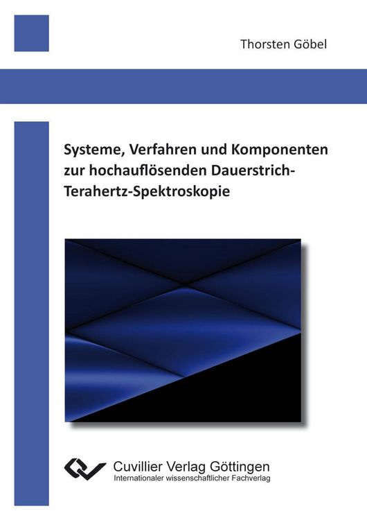 Produktbild: Systeme, Verfahren und Komponenten zur hochaufl&ouml;senden Dauerstrich-Terahertz-Spektroskopie