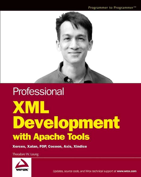 Produktbild: Professional XML Development with Apache Tools: Xerces, Xalan, Fop, Cocoon, Axis, Xindice