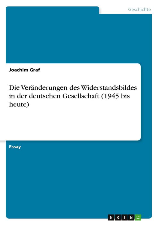 Produktbild: Die Ver&auml;nderungen des Widerstandsbildes in der deutschen Gesellschaft (1945 bis heute)