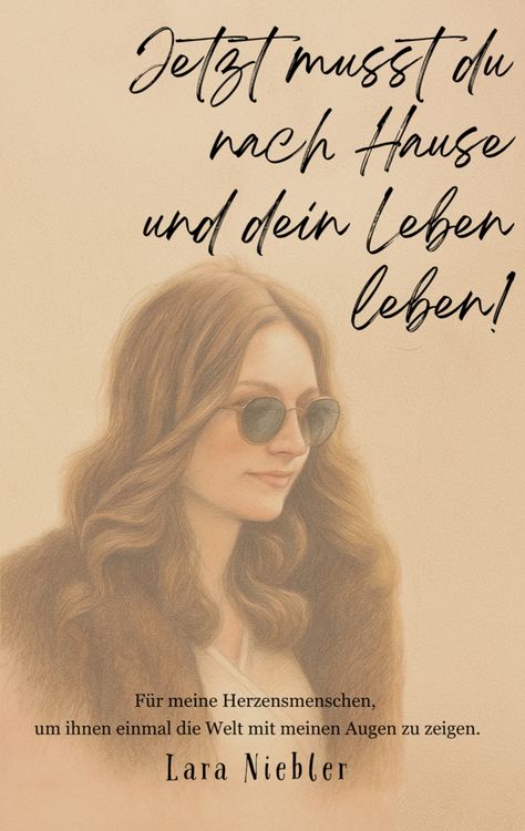 Produktbild: Jetzt musst du nach Hause und dein Leben leben!