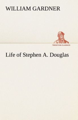 Produktbild: Life of Stephen A. Douglas