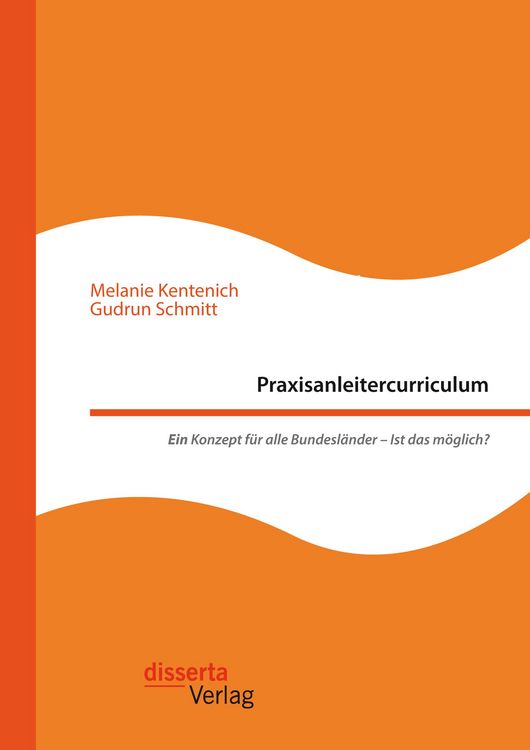 Produktbild: Praxisanleitercurriculum. Ein Konzept f&uuml;r alle Bundesl&auml;nder - Ist das m&ouml;glich?