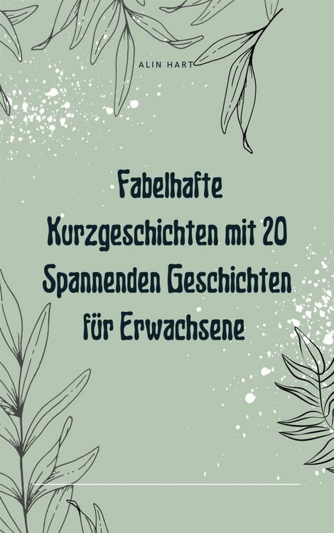 Produktbild: Fabelhafte Kurzgeschichten mit 20 Spannenden Geschichten f&uuml;r Erwachsene