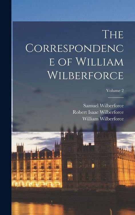 Produktbild: The Correspondence of William Wilberforce; Volume 2