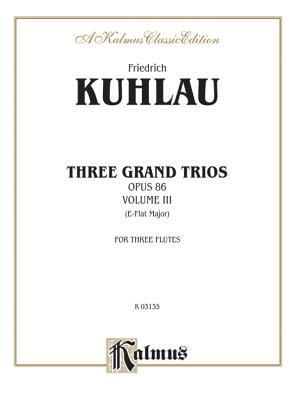 Produktbild: Kuhlau, D: Three Grand Trios, Op. 86, Vol 3