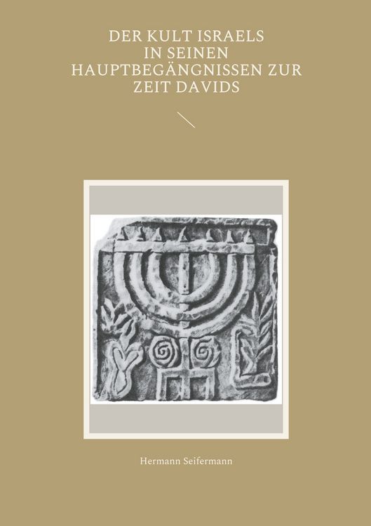 Produktbild: Der Kult Israels in seinen Hauptbeg&auml;ngnissen zur Zeit Davids