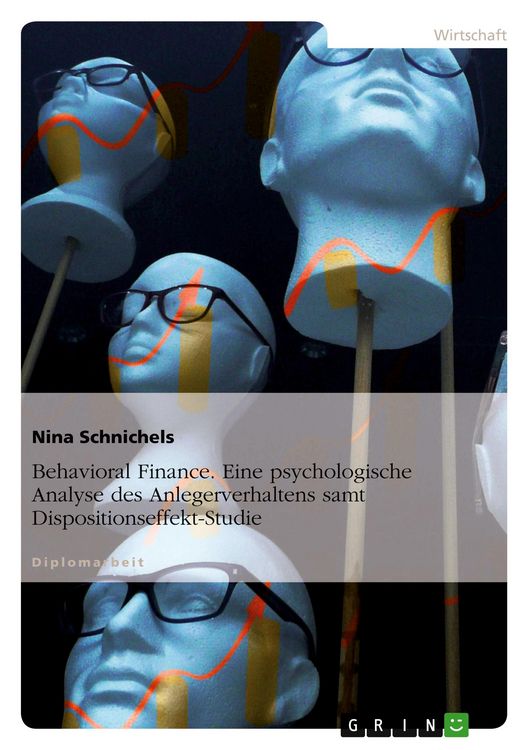 Produktbild: Behavioral Finance. Eine psychologische Analyse des Anlegerverhaltens samt Dispositionseffekt-Studie