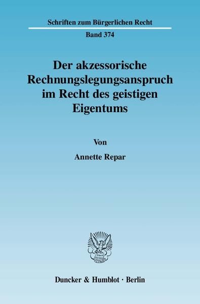Produktbild: Der akzessorische Rechnungslegungsanspruch im Recht des geistigen Eigentums.