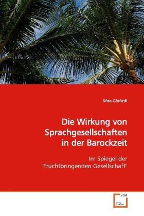 Produktbild: G&ouml;r&ouml;zdi, D: Die Wirkung von Sprachgesellschaften in der Baro